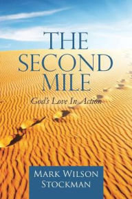 Title: The Second Mile: God's Love In Action., Author: Mark Wilson Stockman