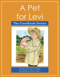 Title: A Pet for Levi: The Crossroads Stories, Author: Linda H. Miller