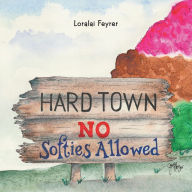 Title: Hard Town, Author: Loralai Feyrer