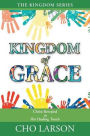 Kingdom of Grace: Christ Revealed in His Healing Touch