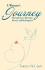 A Woman's Journey Through Love, Marriage, Divorce and Redemption