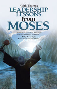 Title: Leadership Lessons from Moses, Author: Keith Thomas