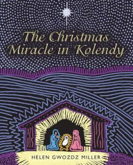 Title: The Christmas Miracle in Kolendy, Author: Helen Gwozdz Miller