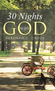 Title: 30 Nights with God, Author: Deborah C Cruce