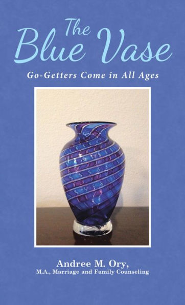 The Blue Vase: Go-Getters Come in All Ages