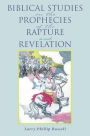 Biblical Studies on the Prophecies of the Rapture and Revelation