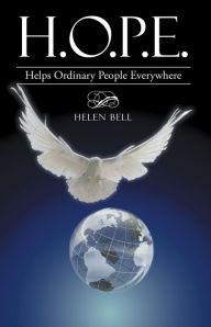 Title: H.O.P.E.: Helps Ordinary People Everywhere, Author: Helen Bell