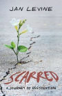Scarred: A Journey of Restoration
