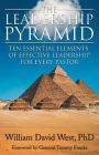 The Leadership Pyramid: Ten Essential Elements of Effective Leadership for Every Pastor