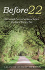 Before 22: Stories and Poetry Composed Before the Age of Twenty Two