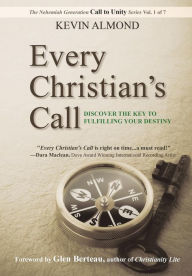 Title: Every Christian's Call: Discover the Key to Fulfilling Your Destiny, Author: Kevin Almond