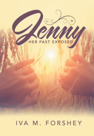Title: Jenny: Her Past Exposed, Author: Iva M Forshey