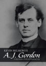A. J. Gordon: An Epic Journey of Faith and Pioneering Vision