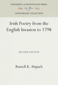 Title: Irish Poetry from the English Invasion to 1798, Author: Russell K. Alspach