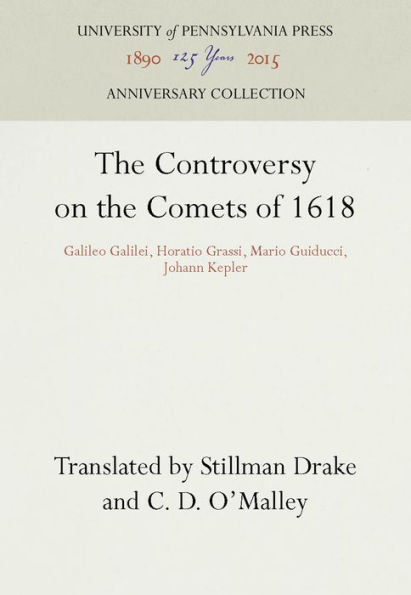 The Controversy on the Comets of 1618: Galileo Galilei, Horatio Grassi, Mario Guiducci, Johann Kepler