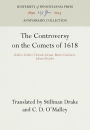 The Controversy on the Comets of 1618: Galileo Galilei, Horatio Grassi, Mario Guiducci, Johann Kepler