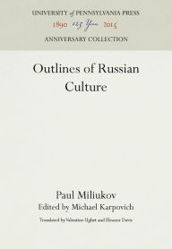 Title: Outlines of Russian Culture, Author: Paul Miliukov