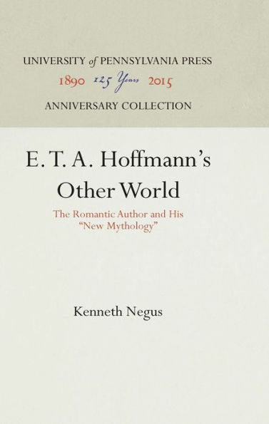 E. T. A. Hoffmann's Other World: The Romantic Author and His 
