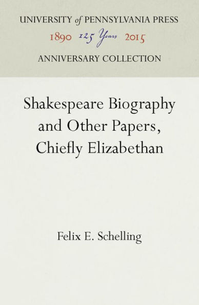 Shakespeare Biography and Other Papers, Chiefly Elizabethan