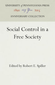 Title: Social Control in a Free Society, Author: Robert E. Spiller
