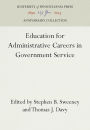 Education for Administrative Careers in Government Service