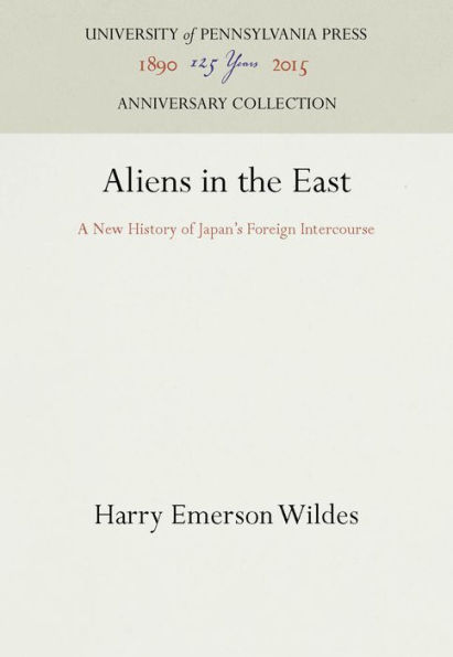 Aliens in the East: A New History of Japan's Foreign Intercourse