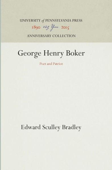 George Henry Boker: Poet and Patriot