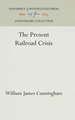 The Present Railroad Crisis