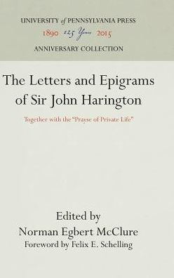 The Letters and Epigrams of Sir John Harington: Together with the 
