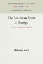 The American Spirit in Europe: A Survey of Transatlantic Influences