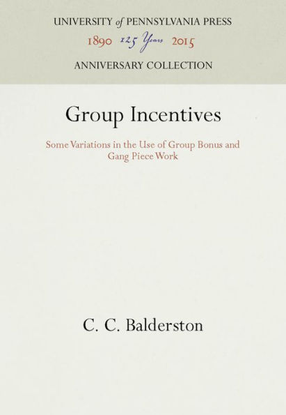 Group Incentives: Some Variations in the Use of Group Bonus and Gang Piece Work