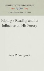 Title: Kipling's Reading and Its Influence on His Poetry, Author: Ann M. Weygandt
