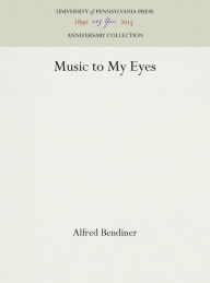 Title: Music to My Eyes, Author: Alfred Bendiner