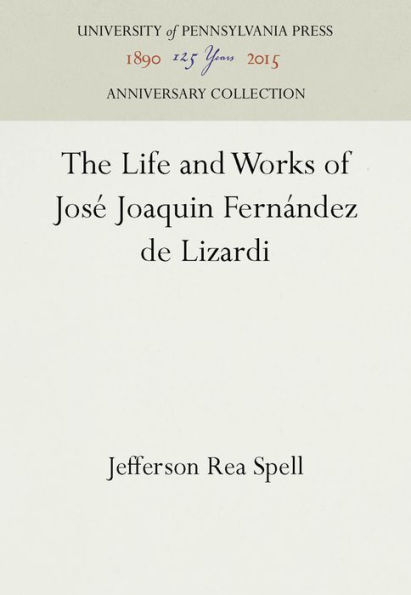 The Life and Works of José Joaquin Fernández de Lizardi