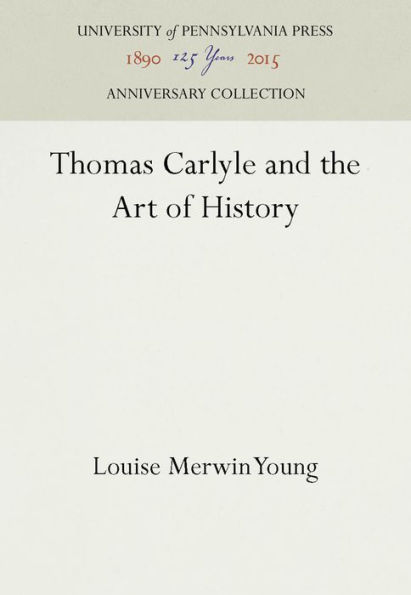 Thomas Carlyle and the Art of History