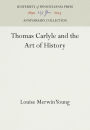 Thomas Carlyle and the Art of History