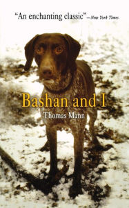 Title: Bashan and I, Author: Thomas Mann