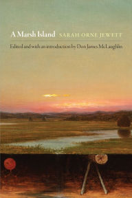 Title: A Marsh Island, Author: Sarah Orne Jewett