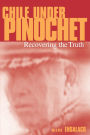 Chile Under Pinochet: Recovering the Truth