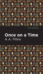Title: Once On a Time, Author: A. A. Milne