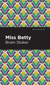 Title: Miss Betty, Author: Bram Stoker