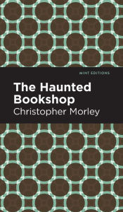 Title: The Haunted Bookshop, Author: Christopher Morley