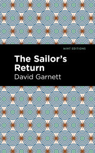 Title: The Sailor's Return, Author: David Garnett