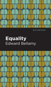 Title: Equality, Author: Edward Bellamy