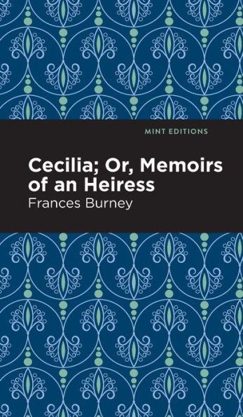 Cecilia; Or, Memoirs of an Heiress
