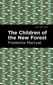 Title: The Children of the New Forest, Author: Frederick Marryat