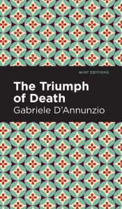 Title: The Triumph of Death, Author: Gabriele D'Annunzio