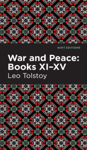 Title: War and Peace Books XI - XV, Author: Leo Tolstoy