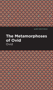 Title: The Metamorphoses of Ovid, Author: Ovid