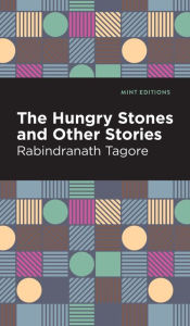 Title: The Hungry Stones and Other Stories, Author: Rabindranath Tagore